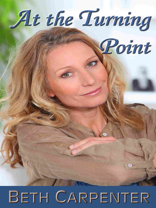 Title details for At the Turning Point (Choices by Beth Carpenter - Available